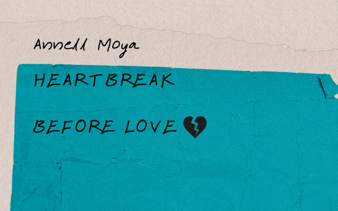 Rising singer-songwriter Annell Moya releases latest single ‘Heartbreak Before Love’