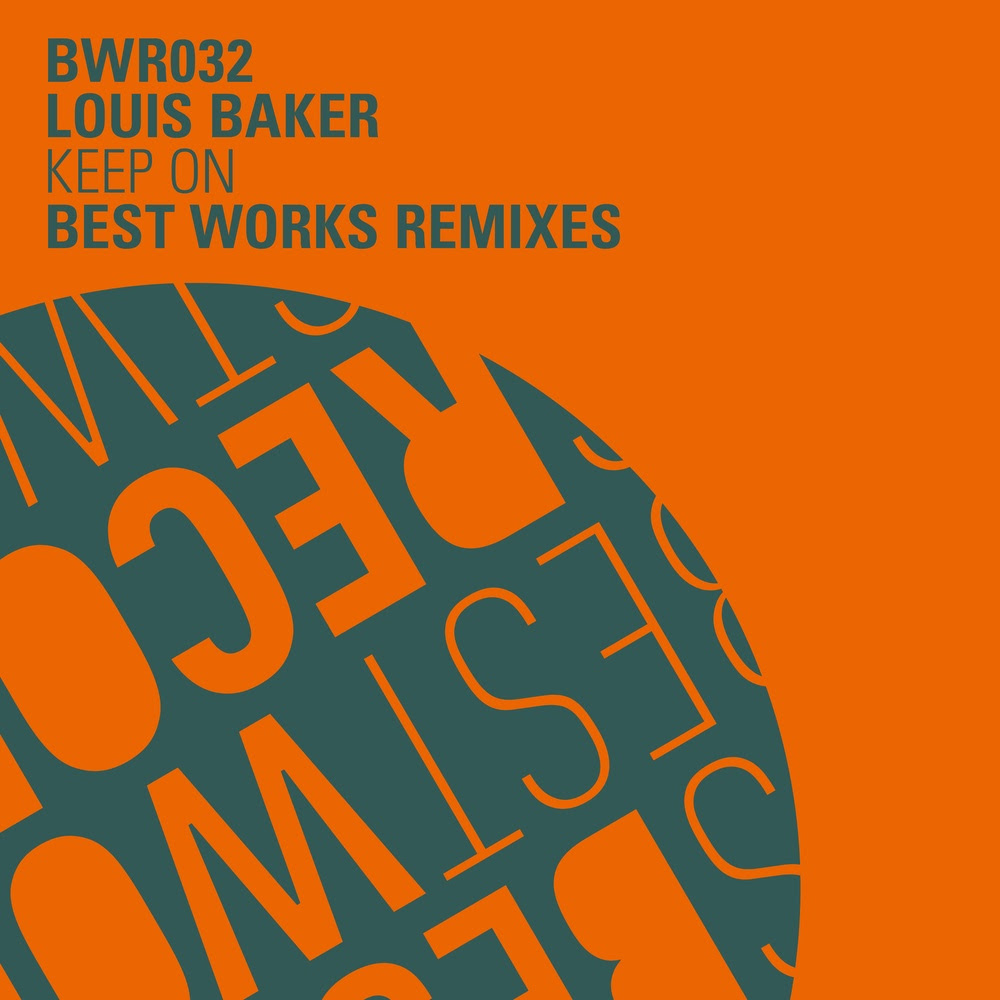 Louis Baker - Keep On (Best Works Remixes w: Andre Lodemann, Philippa and Hollis P. Monroe)